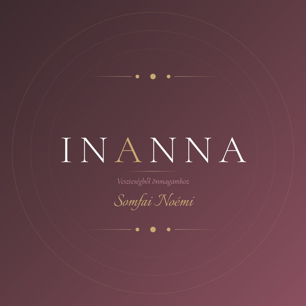 INANNA – Veszteségből önmagamhoz – Somfai Noémi